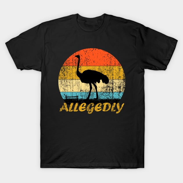 Allegedly Funny Ostrich T-Shirt by UranusArts